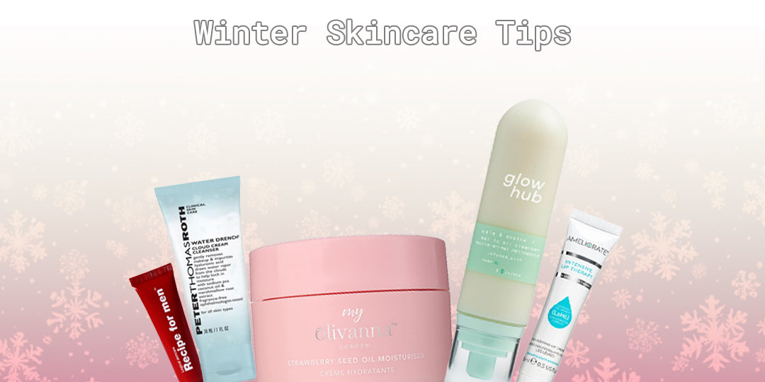 Winter Skincare: Tips for Healthy Skin in the Colder Weather